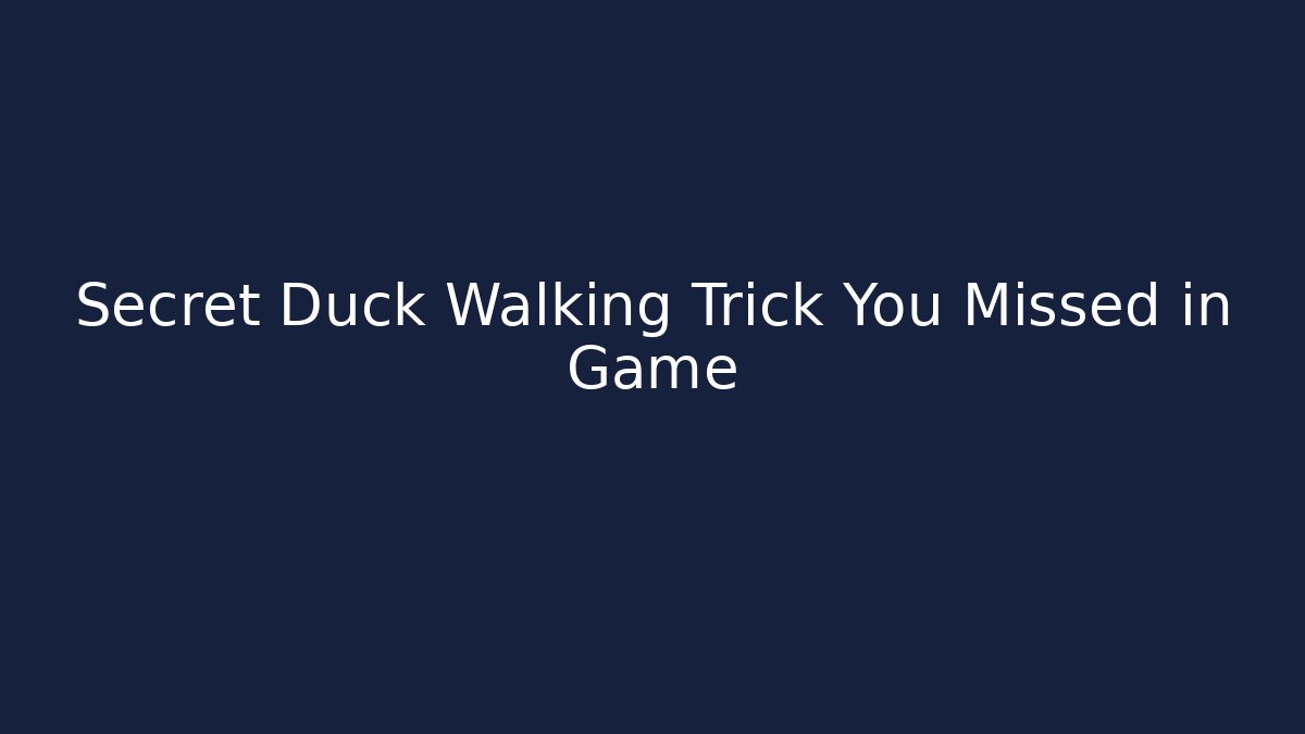 Secret Duck Walking Trick You Missed in Game