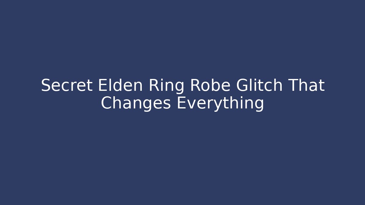 Secret Elden Ring Robe Glitch That Changes Everything - Create More Assets