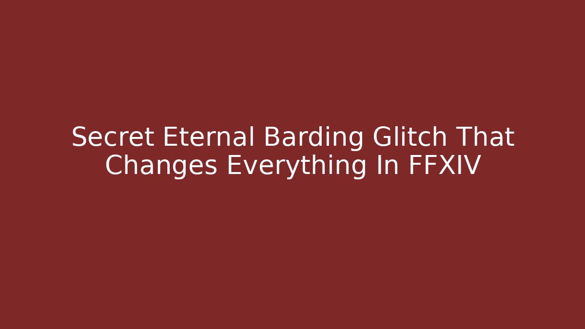 Secret Eternal Barding Glitch That Changes Everything In FFXIV - Create More Assets