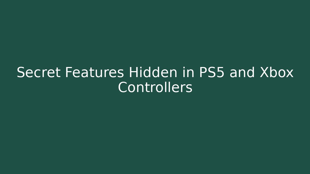Secret Features Hidden in PS5 and Xbox Controllers