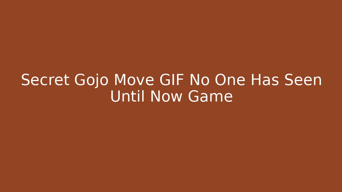 Secret Gojo Move GIF No One Has Seen Until Now Game