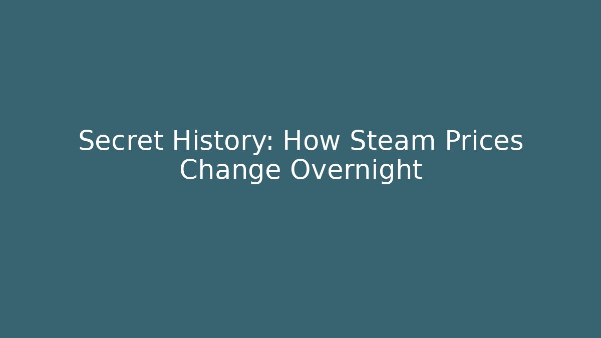 Secret History: How Steam Prices Change Overnight