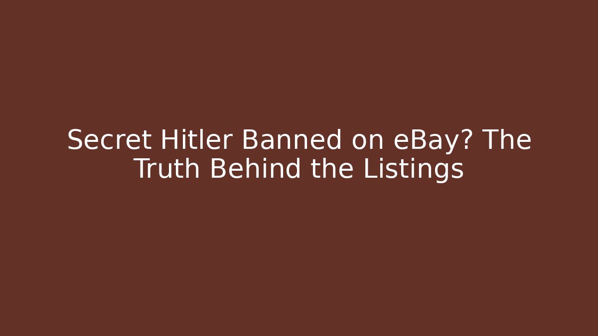 Secret Hitler Banned on eBay? The Truth Behind the Listings