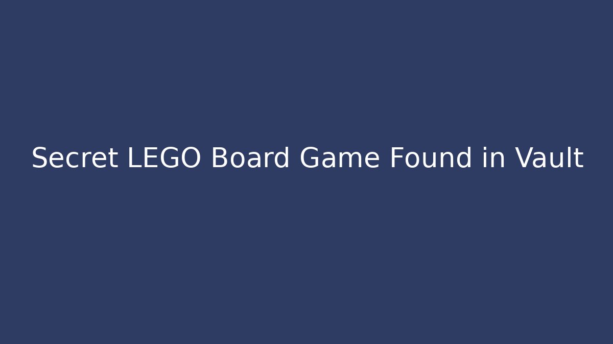 Secret LEGO Board Game Found in Vault - Create More Assets