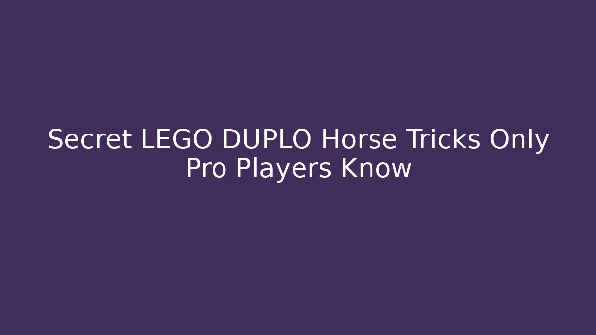 Secret LEGO DUPLO Horse Tricks Only Pro Players Know