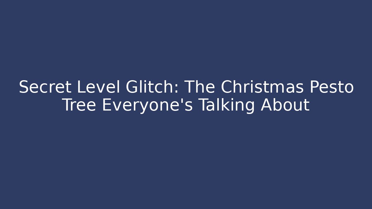 Secret Level Glitch: The Christmas Pesto Tree Everyone’s Talking About