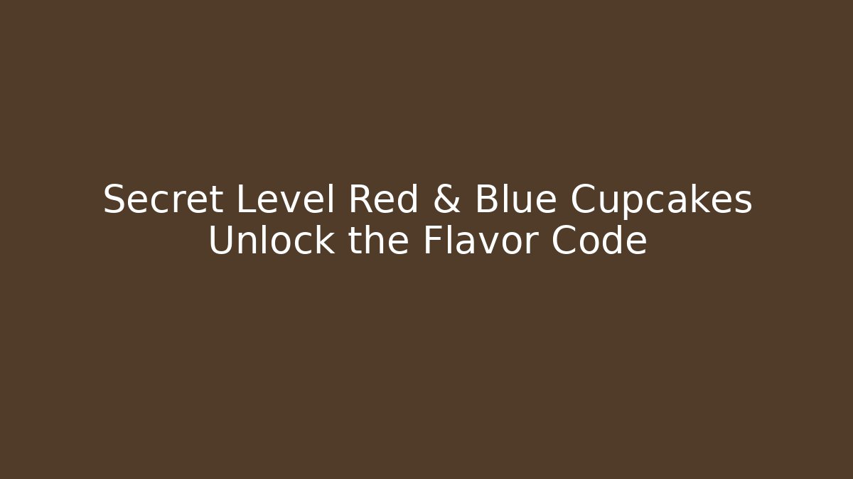 Secret Level Red & Blue Cupcakes Unlock the Flavor Code - Create More Assets