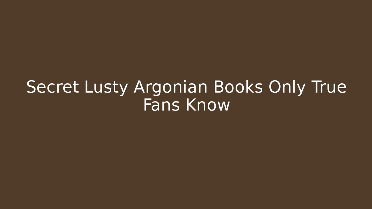 Secret Lusty Argonian Books Only True Fans Know