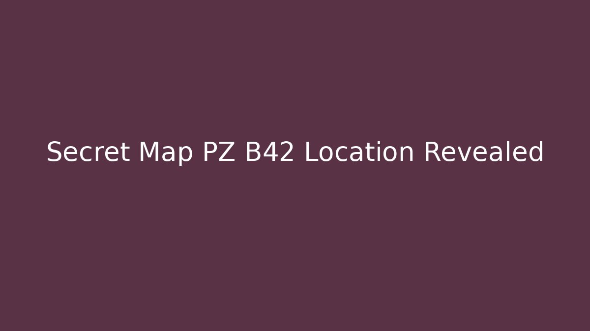 Secret Map PZ B42 Location Revealed