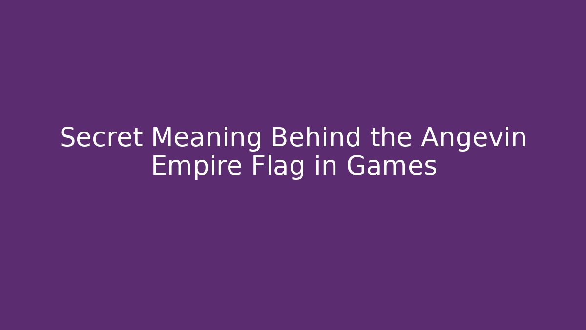 Secret Meaning Behind the Angevin Empire Flag in Games