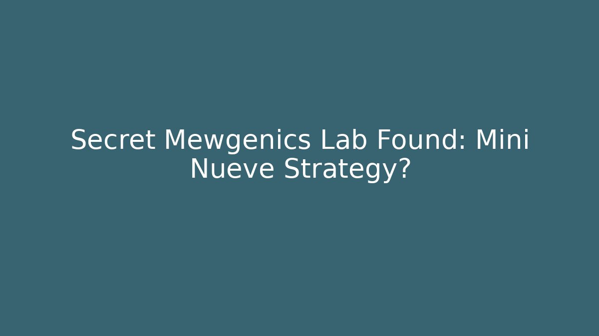 Secret Mewgenics Lab Found: Mini Nueve Strategy?
