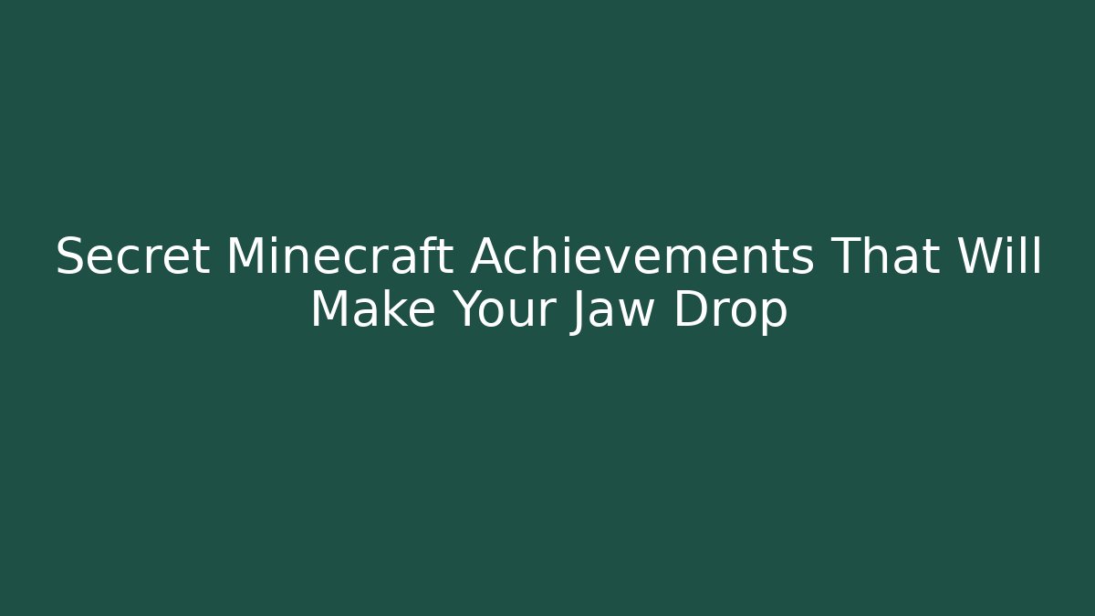 Secret Minecraft Achievements That Will Make Your Jaw Drop