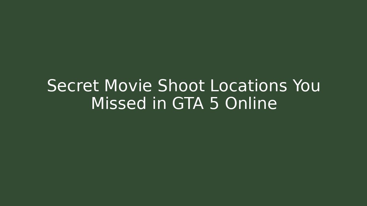 Secret Movie Shoot Locations You Missed in GTA 5 Online
