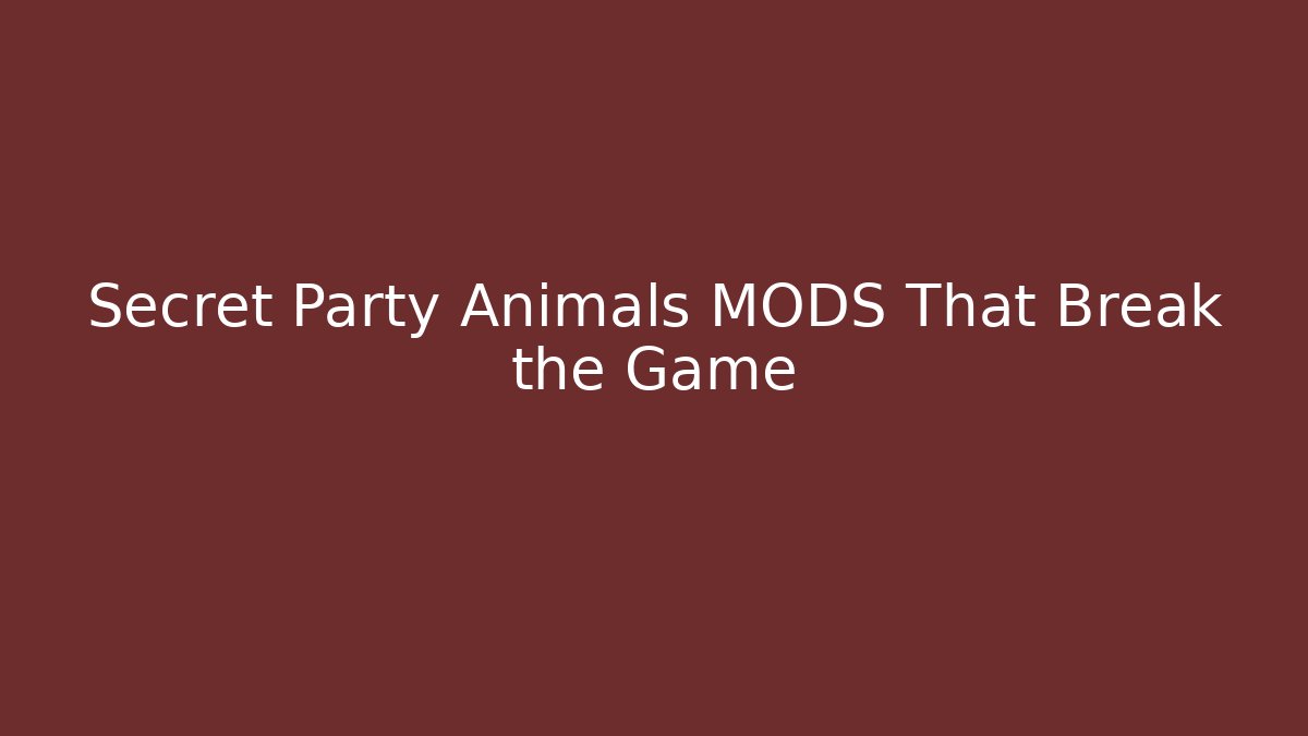 Secret Party Animals MODS That Break the Game