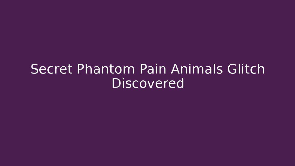 Secret Phantom Pain Animals Glitch Discovered
