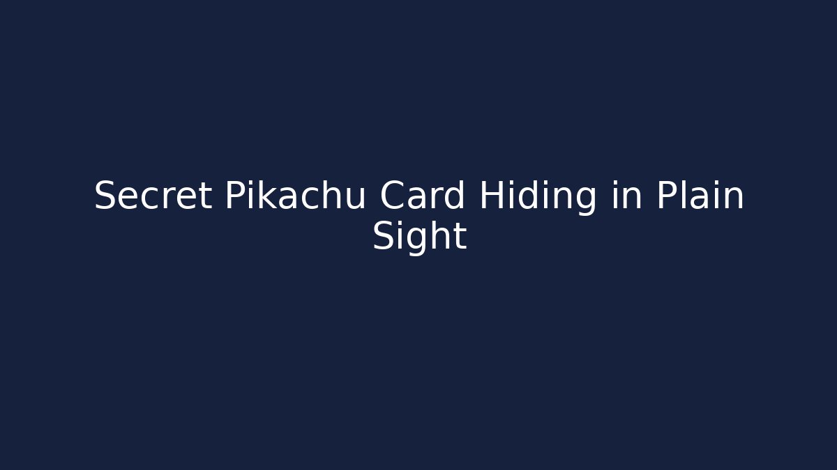 Secret Pikachu Card Hiding in Plain Sight