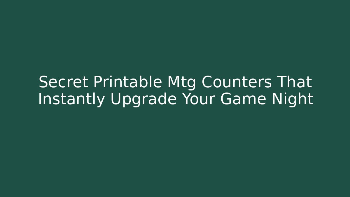Secret Printable Mtg Counters That Instantly Upgrade Your Game Night