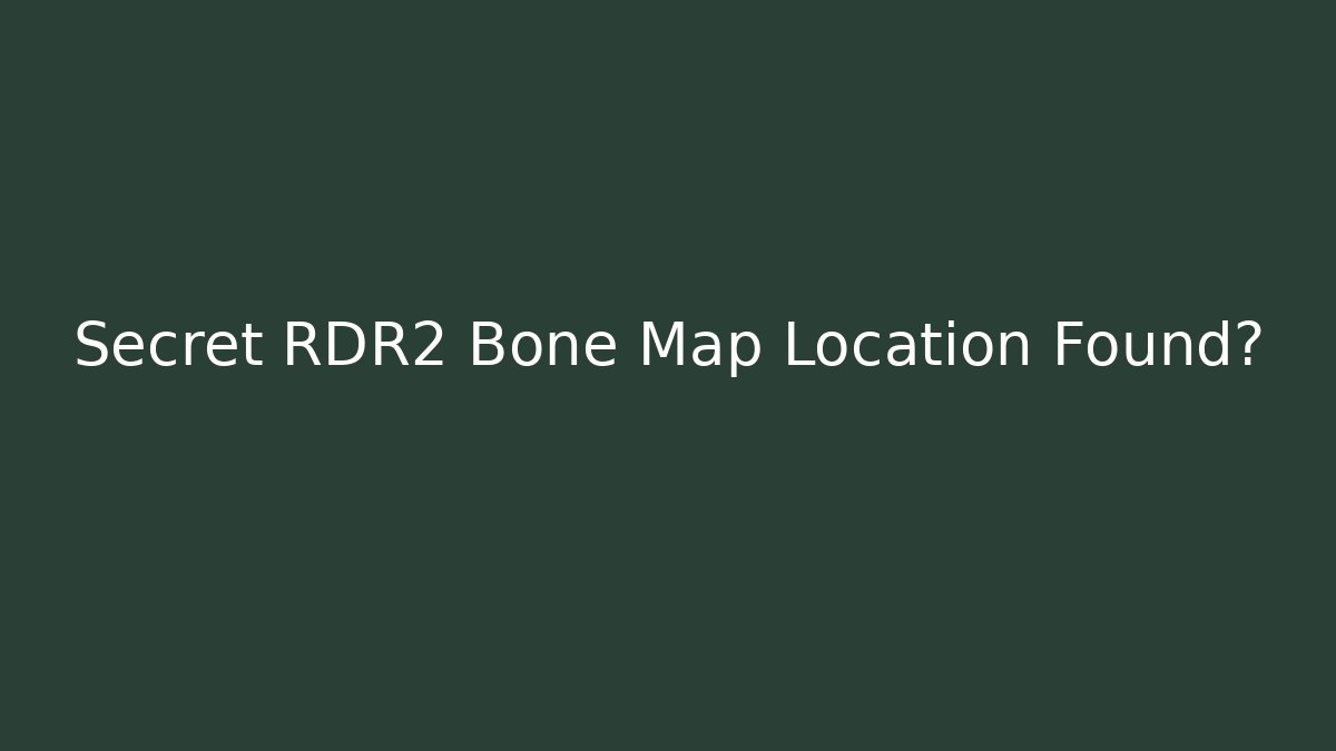 Secret RDR2 Bone Map Location Found? - Create More Assets