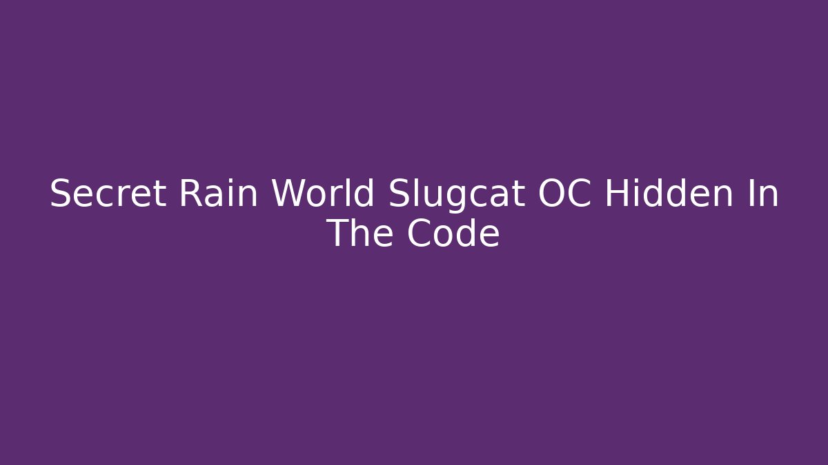 Secret Rain World Slugcat OC Hidden In The Code - Create More Assets