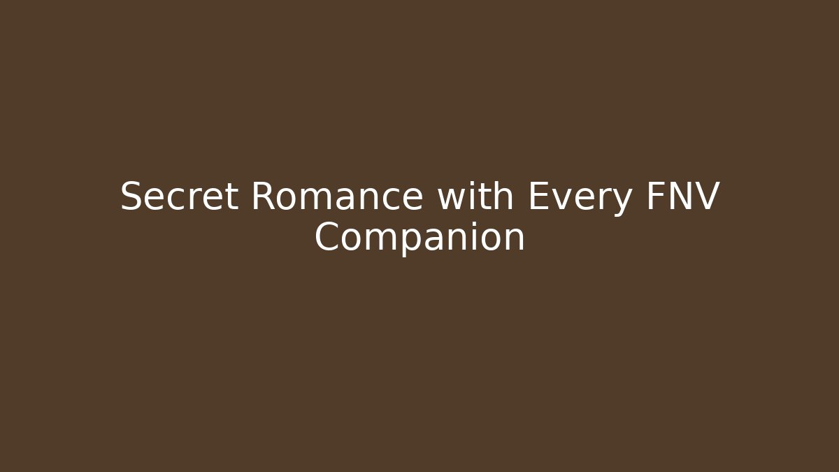 Secret Romance with Every FNV Companion