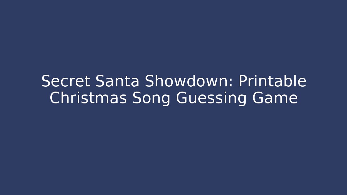 Secret Santa Showdown: Printable Christmas Song Guessing Game - Create More Assets