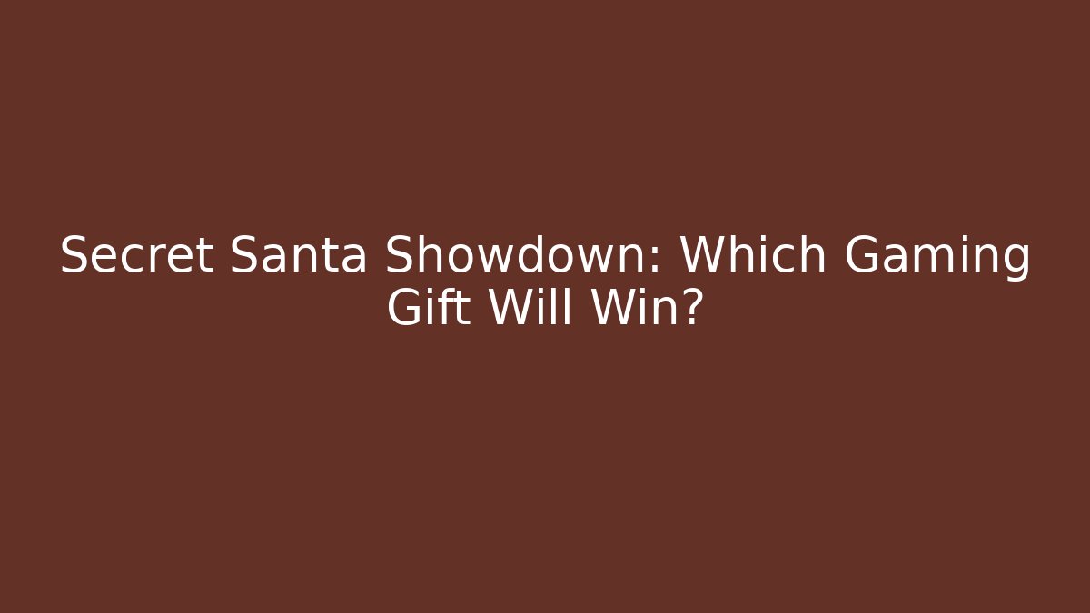 Secret Santa Showdown: Which Gaming Gift Will Win? - Create More Assets
