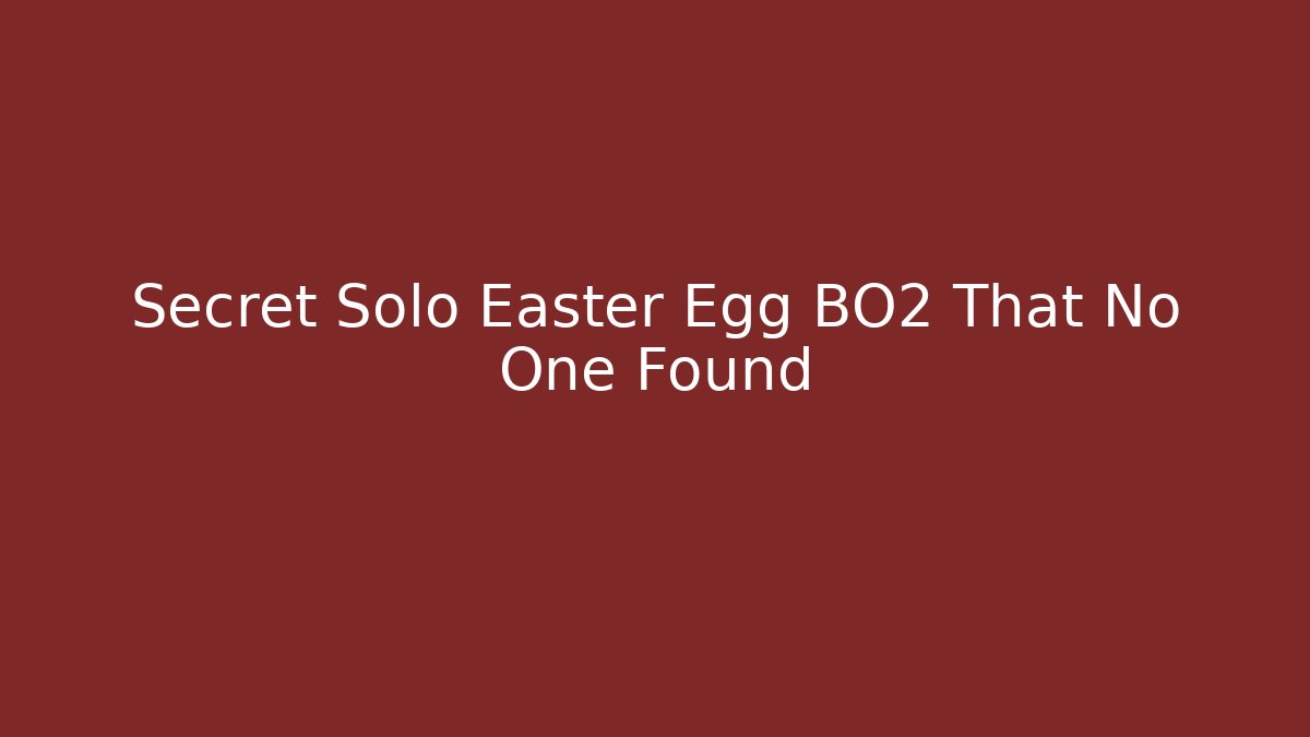 Secret Solo Easter Egg BO2 That No One Found