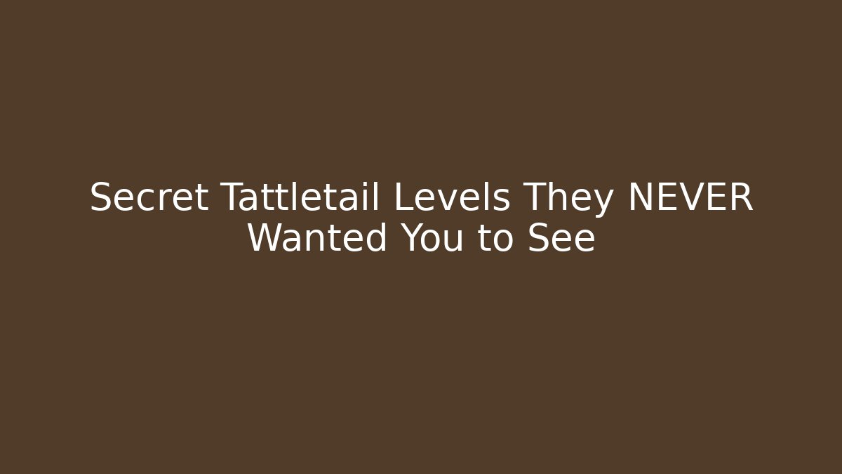 Secret Tattletail Levels They NEVER Wanted You to See