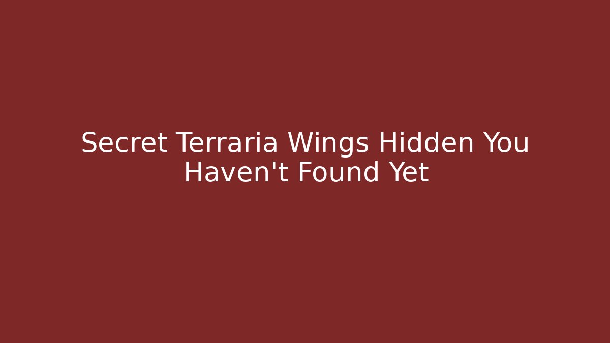 Secret Terraria Wings Hidden You Haven't Found Yet