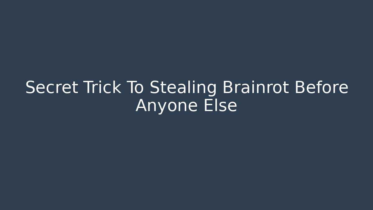 Secret Trick To Stealing Brainrot Before Anyone Else