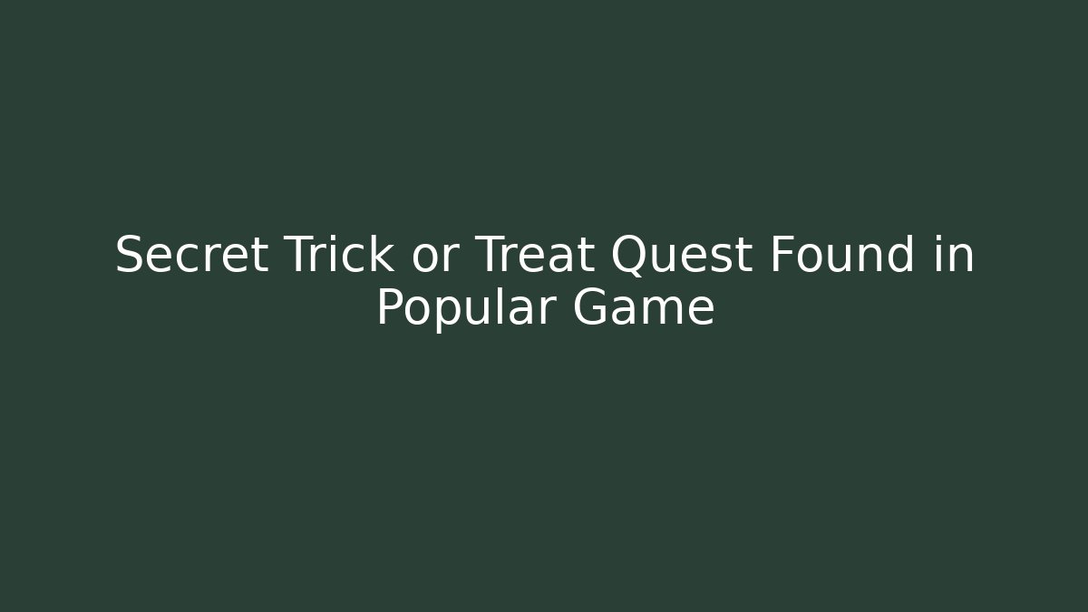Secret Trick or Treat Quest Found in Popular Game