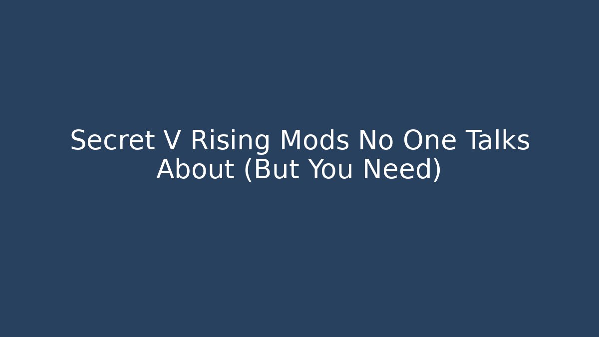 Secret V Rising Mods No One Talks About (But You Need)