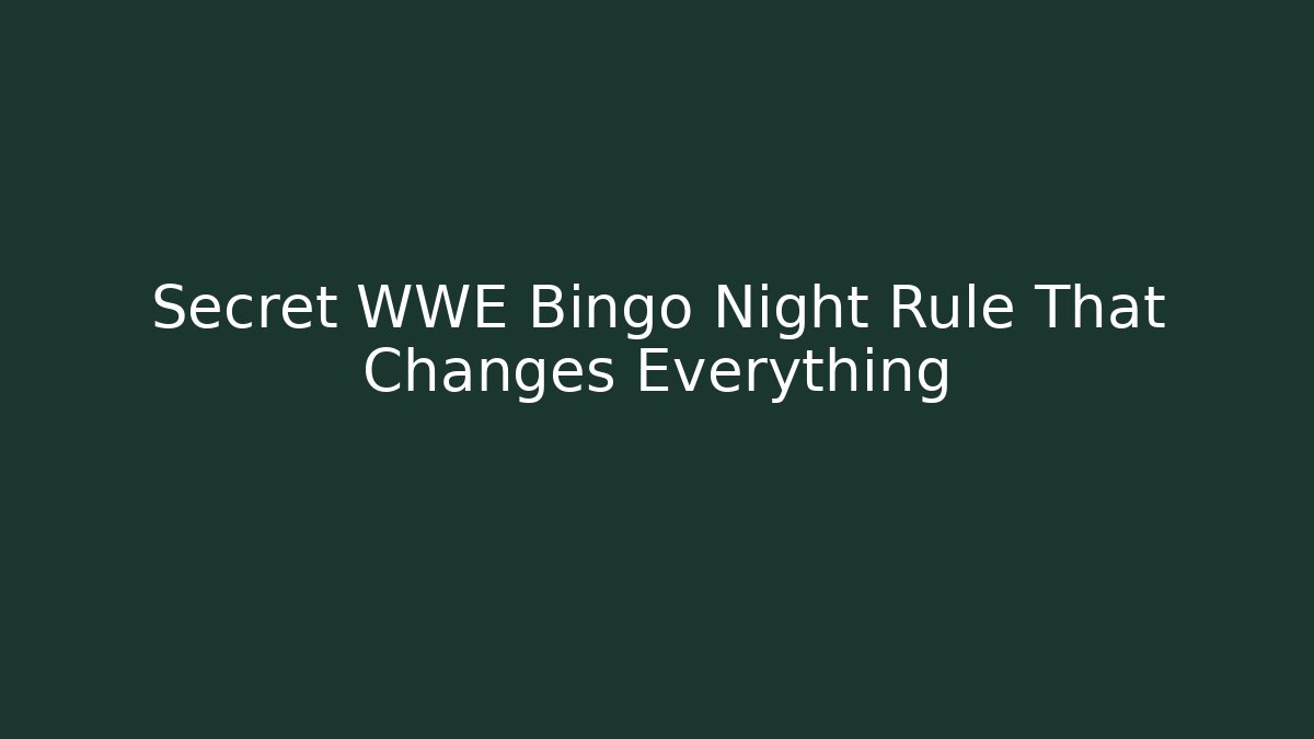 Secret WWE Bingo Night Rule That Changes Everything - Create More Assets