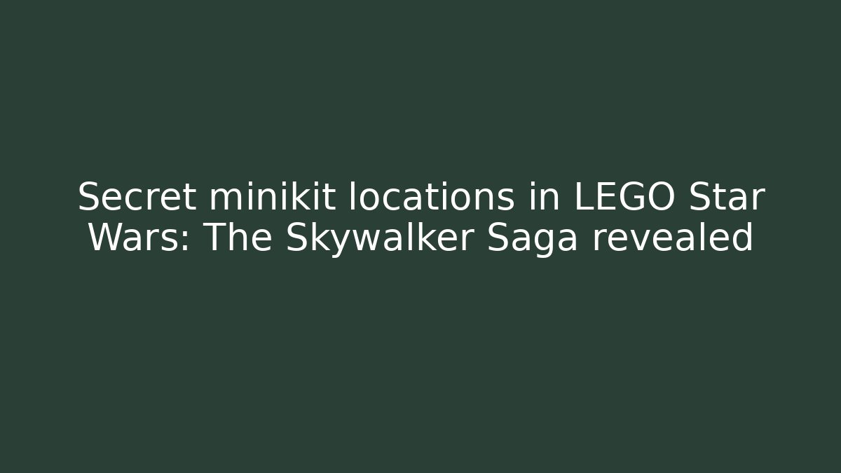 Secret minikit locations in LEGO Star Wars: The Skywalker Saga revealed