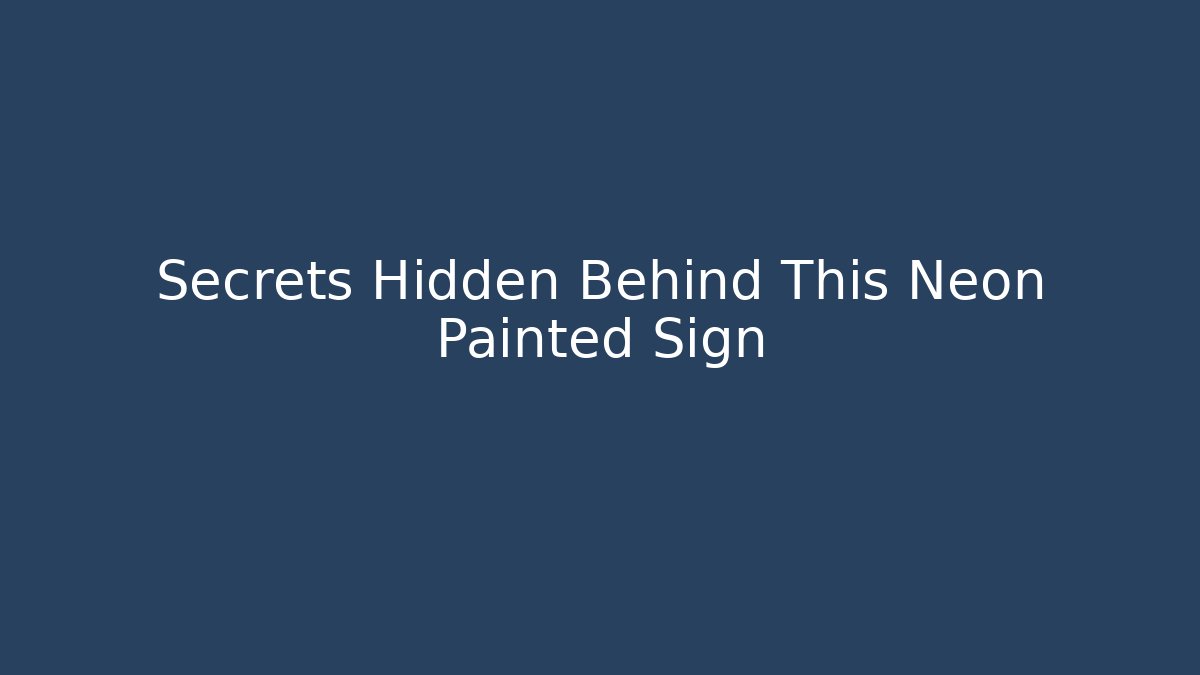 Secrets Hidden Behind This Neon Painted Sign