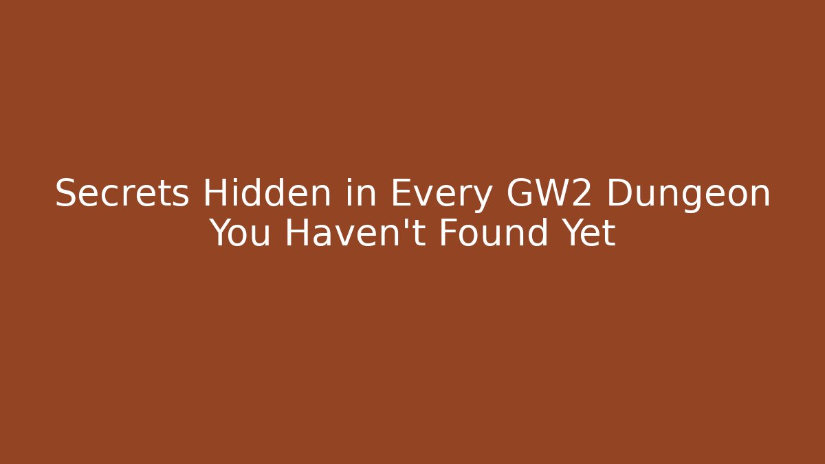 Secrets Hidden in Every GW2 Dungeon You Haven't Found Yet