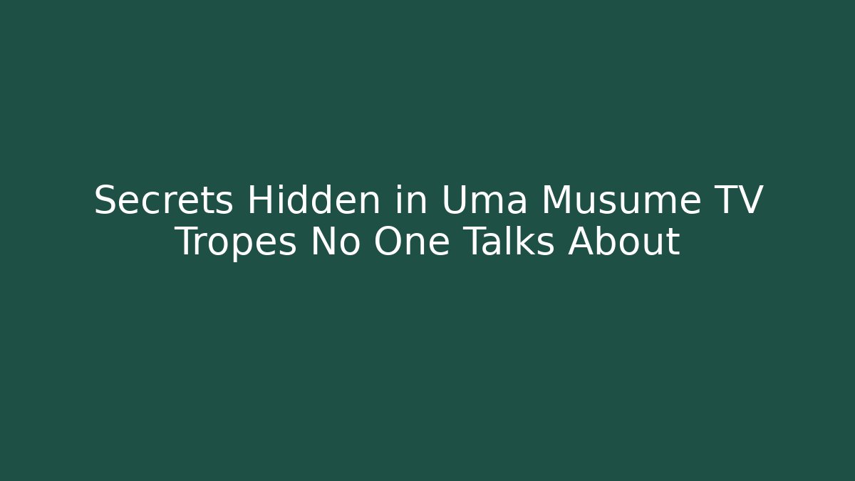 Secrets Hidden in Uma Musume TV Tropes No One Talks About