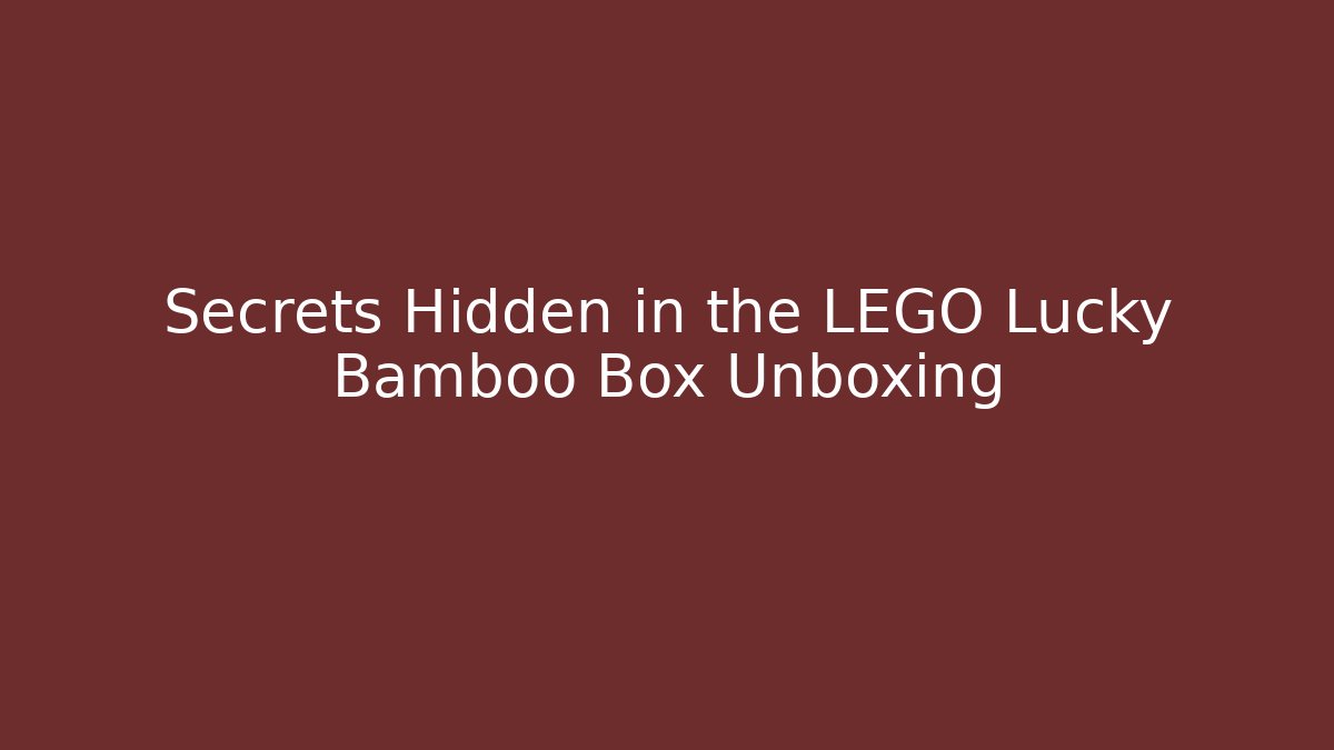 Secrets Hidden in the LEGO Lucky Bamboo Box Unboxing