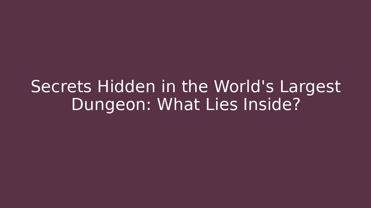 Secrets Hidden in the World's Largest Dungeon: What Lies Inside? - Create More Assets