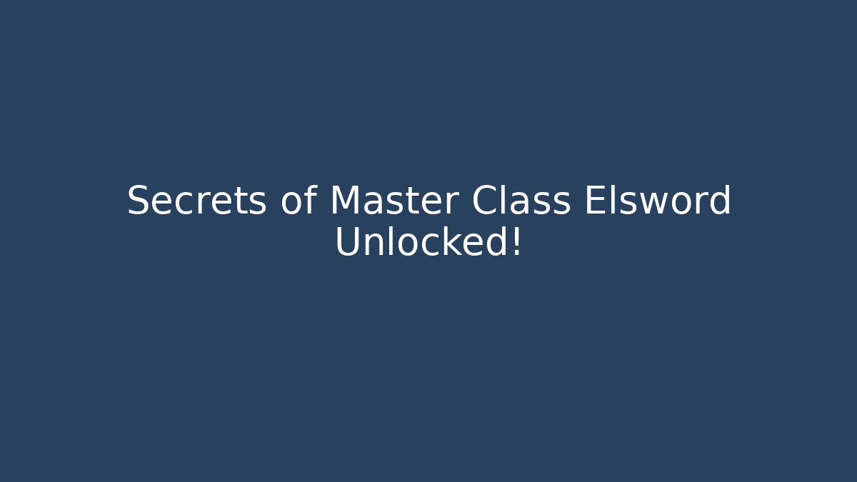 Secrets of Master Class Elsword Unlocked!