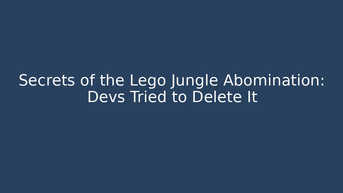 Secrets of the Lego Jungle Abomination: Devs Tried to Delete It