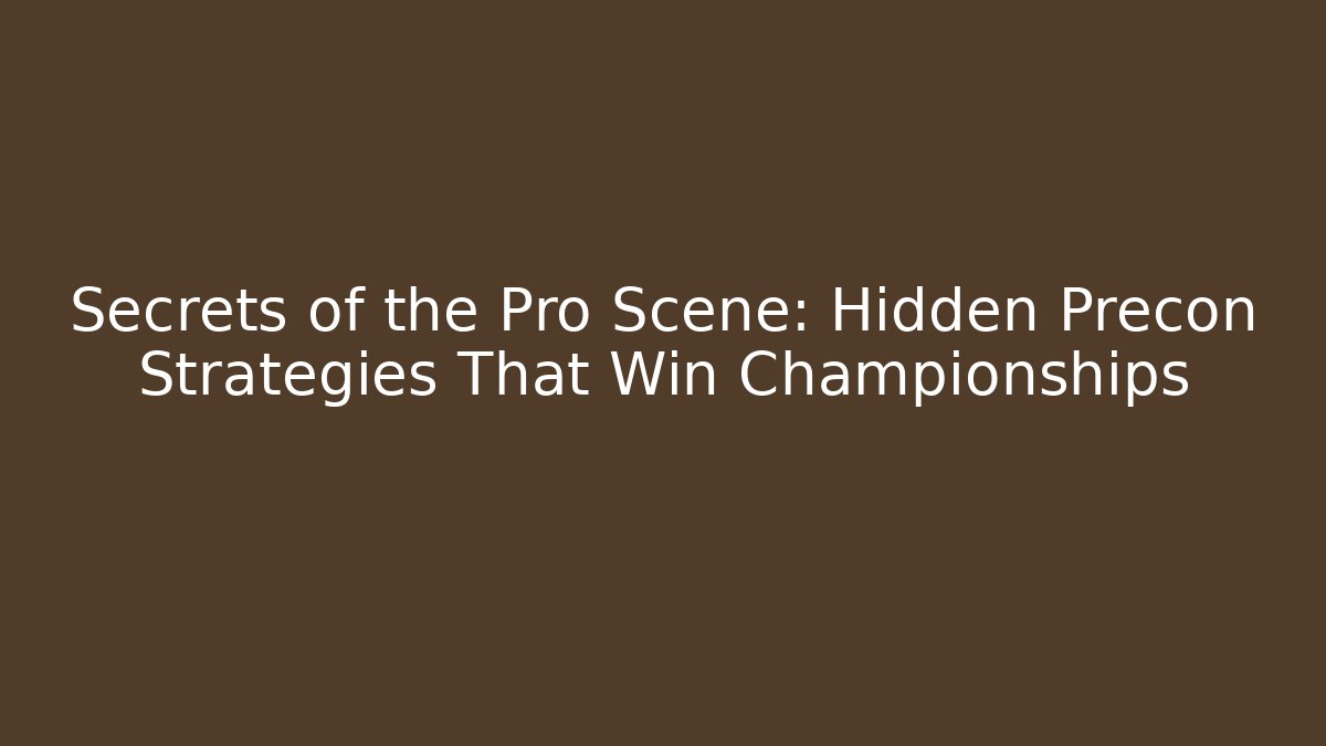 Secrets of the Pro Scene: Hidden Precon Strategies That Win Championships