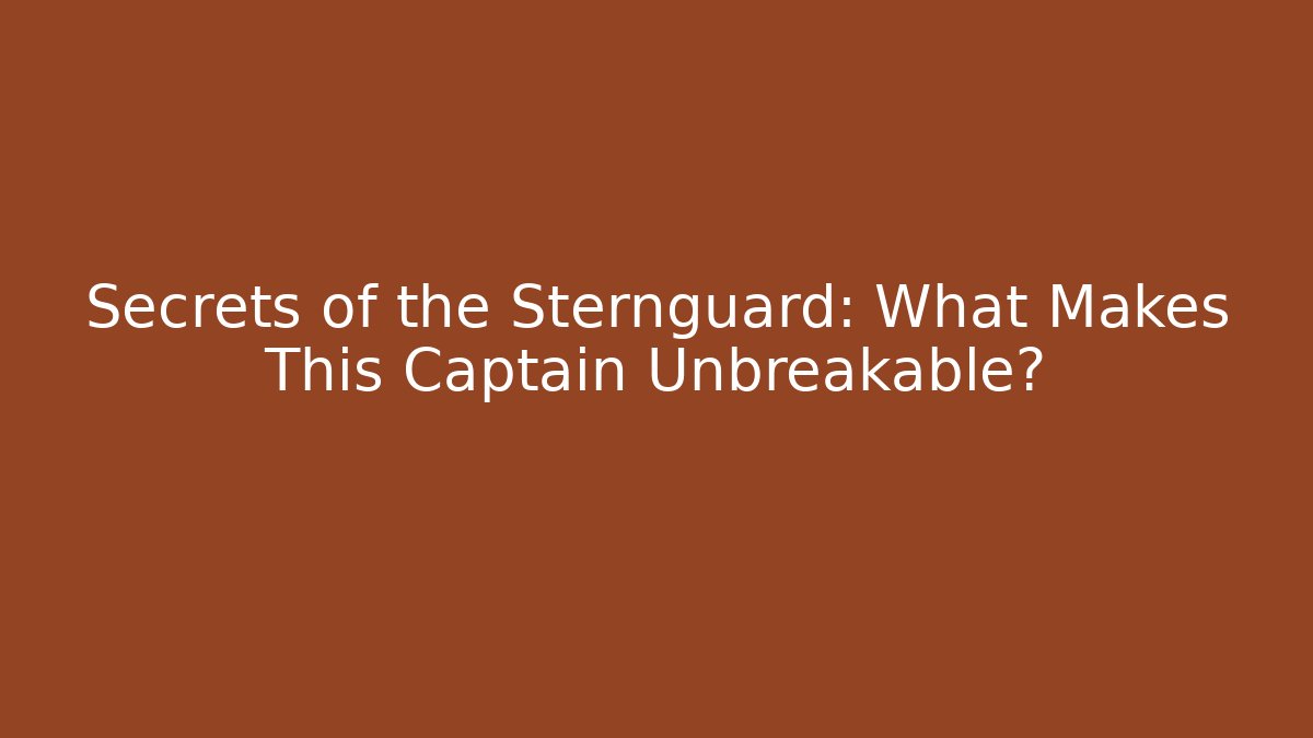 Secrets of the Sternguard: What Makes This Captain Unbreakable?