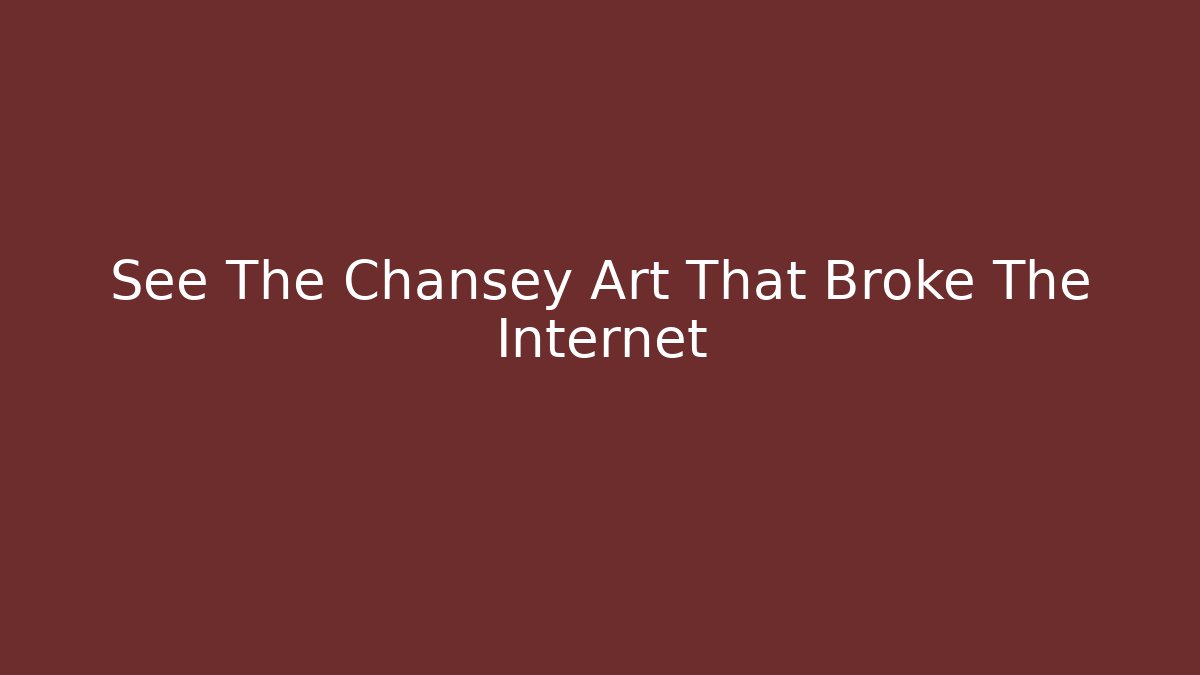 See The Chansey Art That Broke The Internet