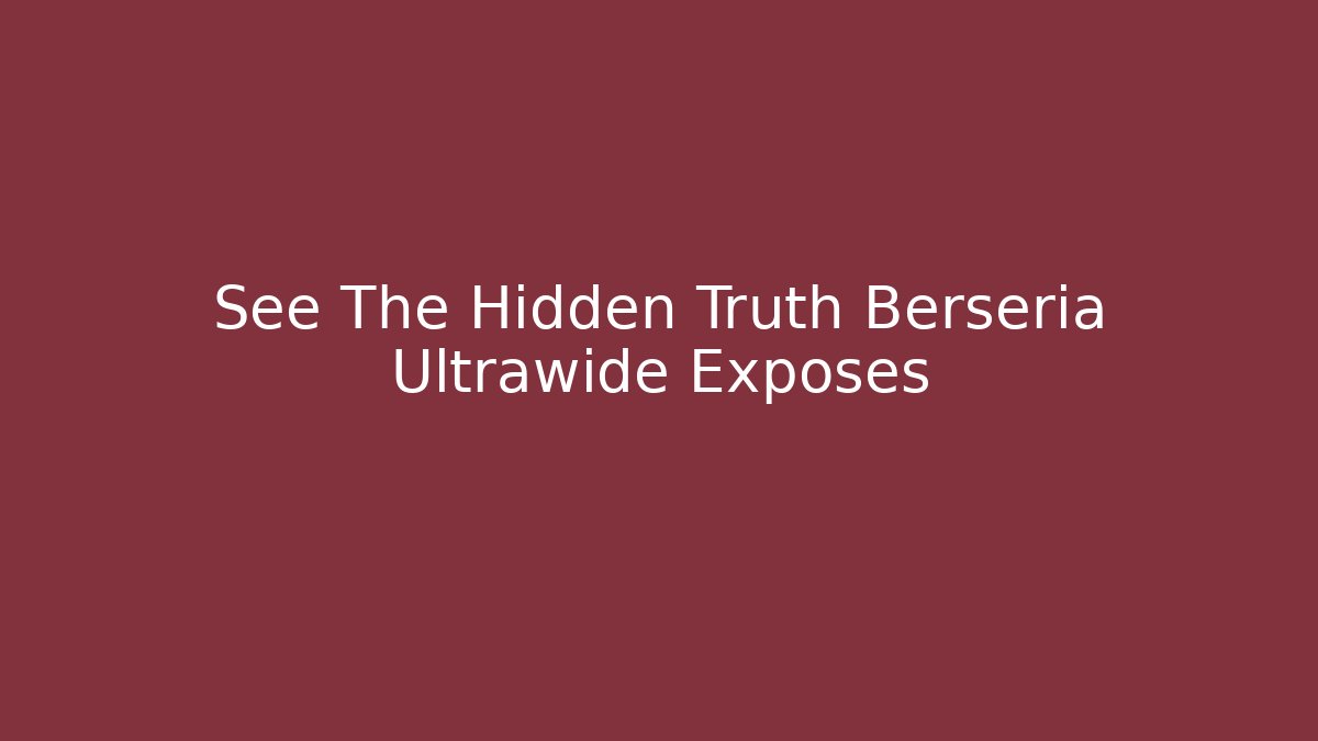 See The Hidden Truth Berseria Ultrawide Exposes