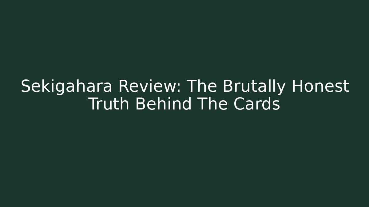 Sekigahara Review: The Brutally Honest Truth Behind The Cards