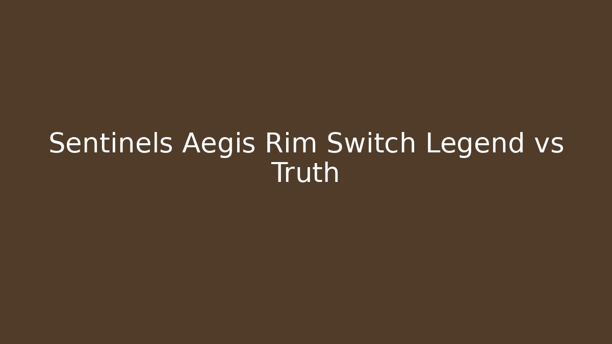 Sentinels Aegis Rim Switch Legend vs Truth - Create More Assets