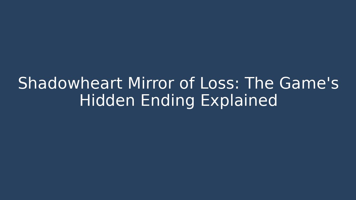 Shadowheart Mirror of Loss: The Game's Hidden Ending Explained