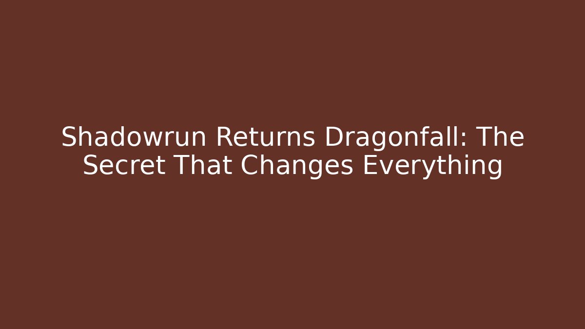 Shadowrun Returns Dragonfall: The Secret That Changes Everything - Create More Assets