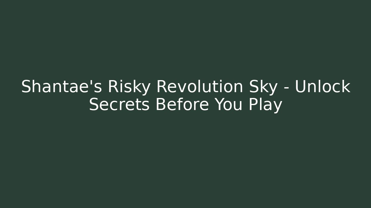 Shantae’s Risky Revolution Sky – Unlock Secrets Before You Play
